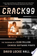 CRACK99: The Takedown of a $100 Million Chinese Software Pirate