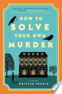 How to Solve Your Own Murder